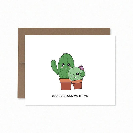 You're Stuck With Me Greeting Card