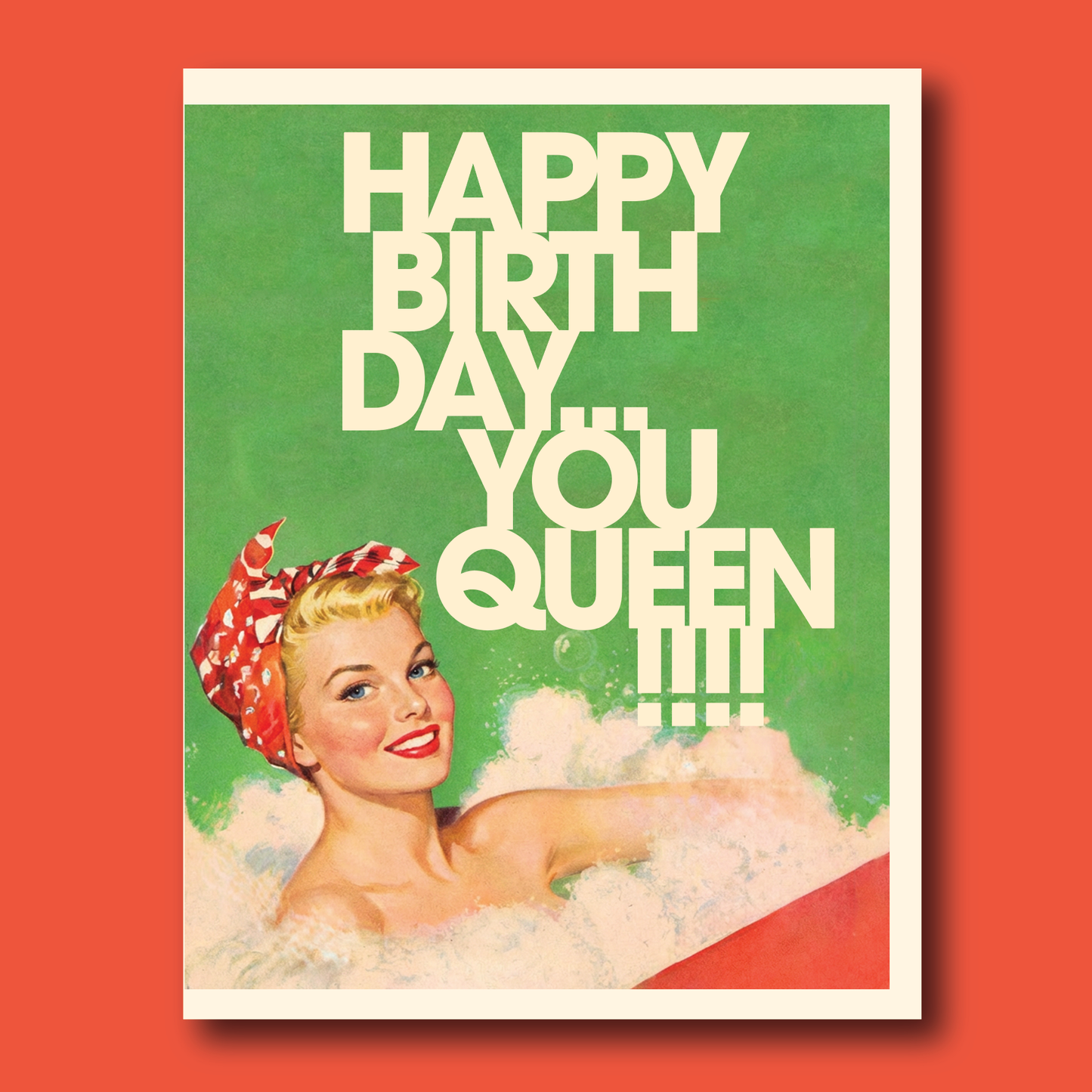 BATH QUEEN! birthday card