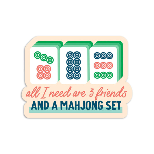 All I need are friends and mahjong vinyl sticker