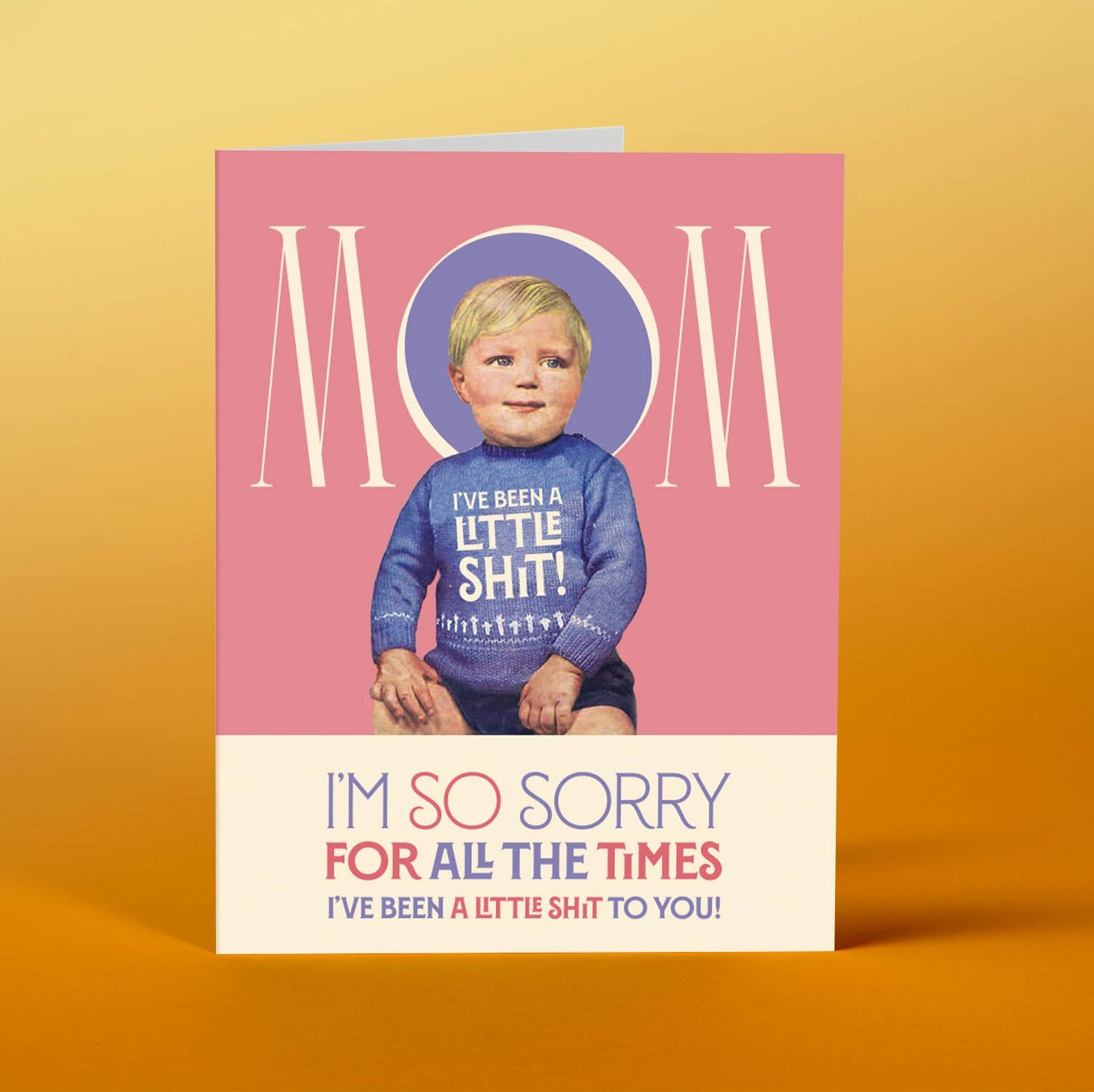 I'M A LITTLE SHIT! mother's day card