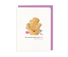 Load image into Gallery viewer, New Mama Needs Some GLC (Ginger Loving Care) - Ginger card
