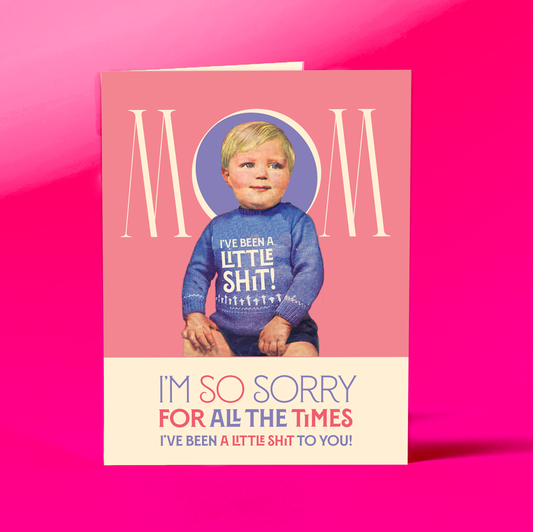 I'M A LITTLE SHIT! mother's day card