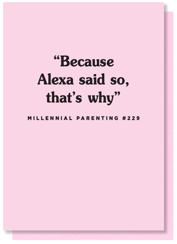 Because Alexa Said So That's Why - Funny Mother's Day Card