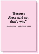 Load image into Gallery viewer, Because Alexa Said So That&#39;s Why - Funny Mother&#39;s Day Card
