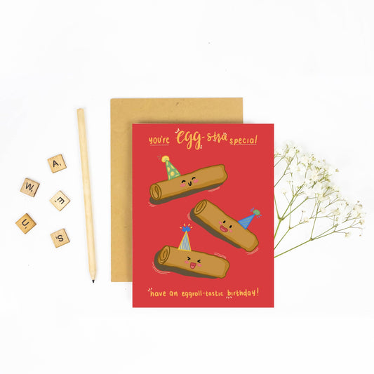 You're Egg-stra Special - Have an Eggroll-Tastic Birthday