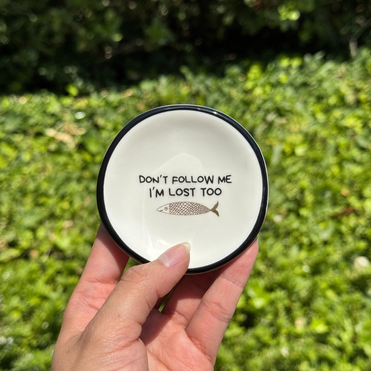 Don't Follow Me, I'm Lost Too - Ring Dish