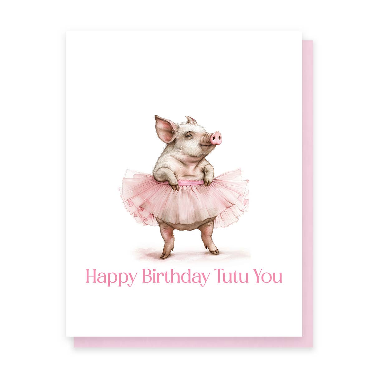 Happy Birthday Tutu You, Cute Birthday Card