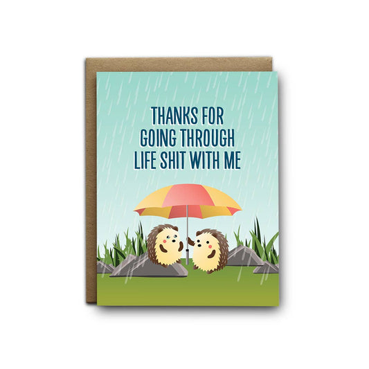 Life shit with me Friendship Greeting Card