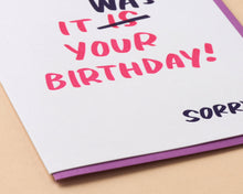 Load image into Gallery viewer, It Was Your Birthday Belated Letterpress Greeting Card
