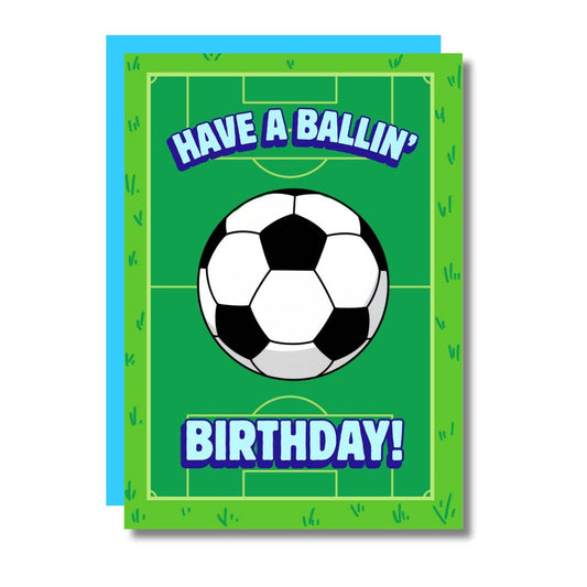 Have A Ballin' Birthday Soccer Birthday Card