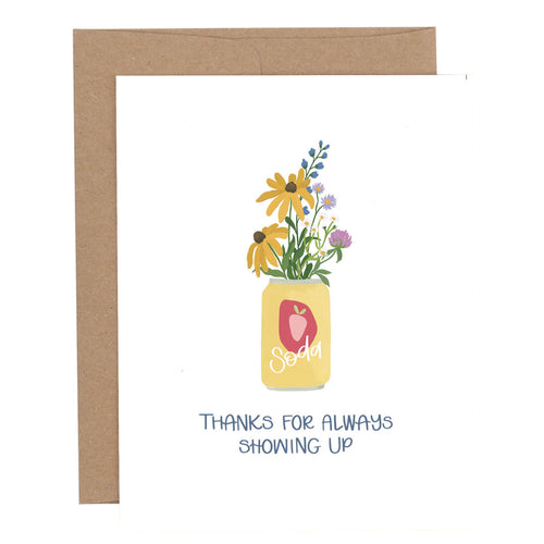 Thanks For Always Showing Up Greeting Card - Front & Company: Gift Store