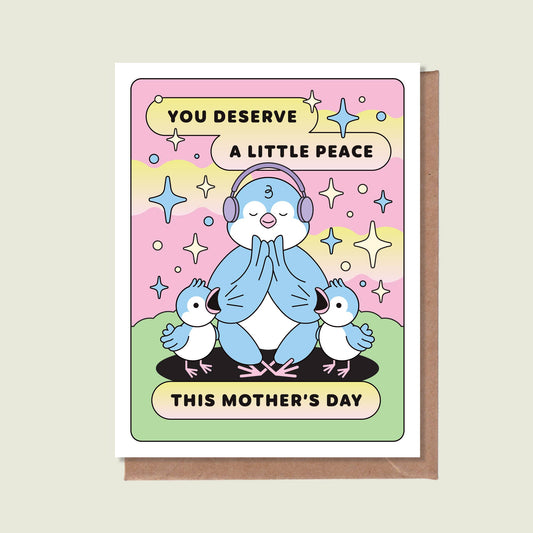 You Deserve A Little Peace This Mother's Day Greeting Card