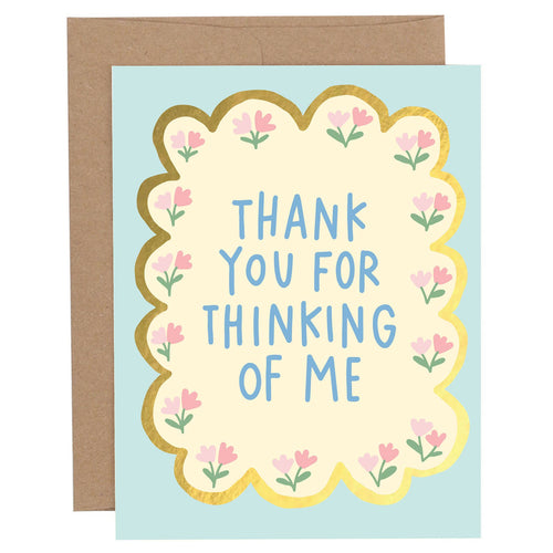 Thank You For Thinking Of Me Greeting Card - Front & Company: Gift Store