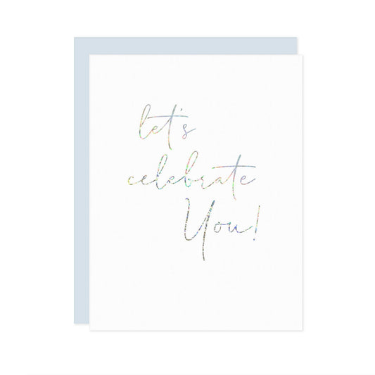 Let's Celebrate You Luxury Foil Greeting Card