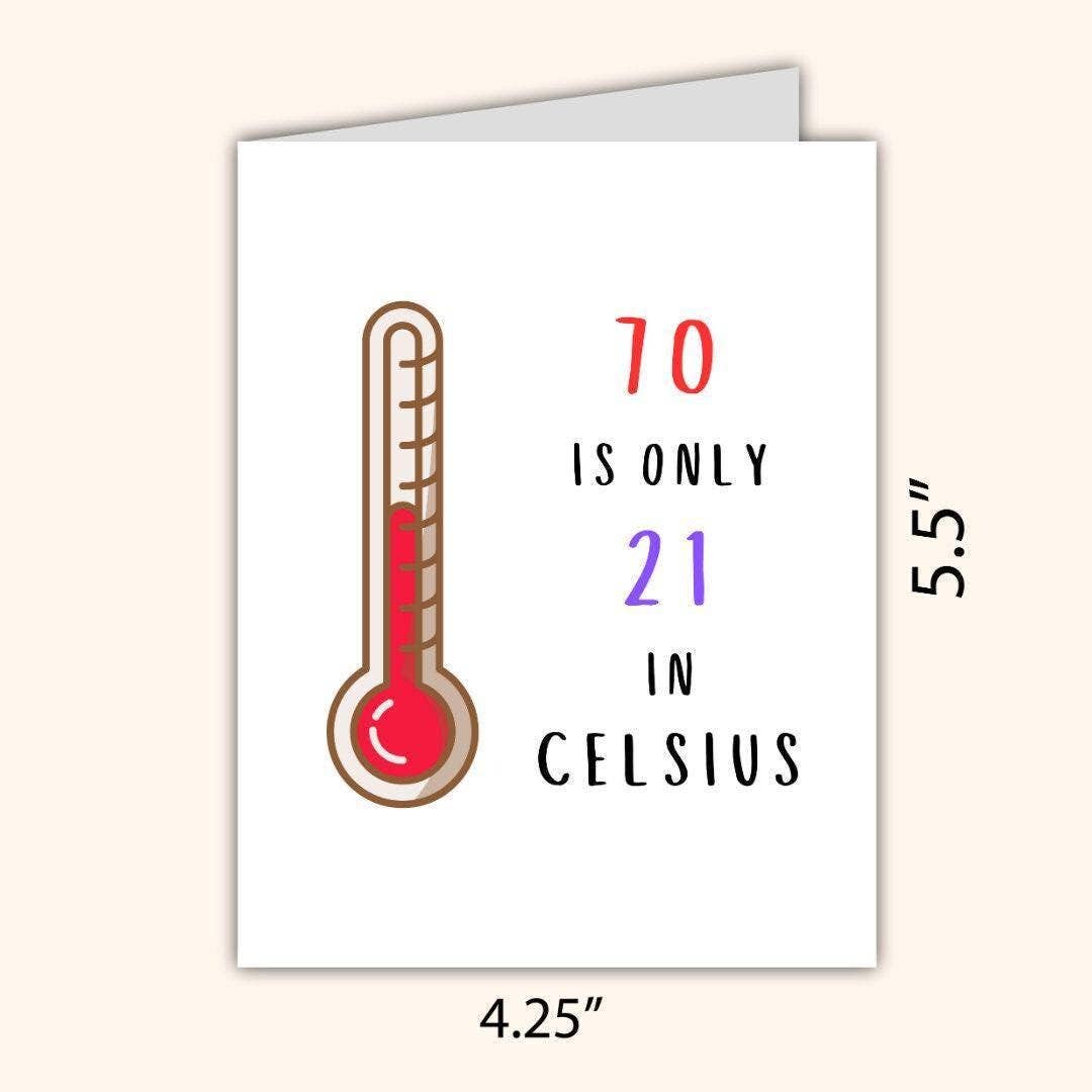 "70 is only 21 in Celsius" 70th Birthday Card