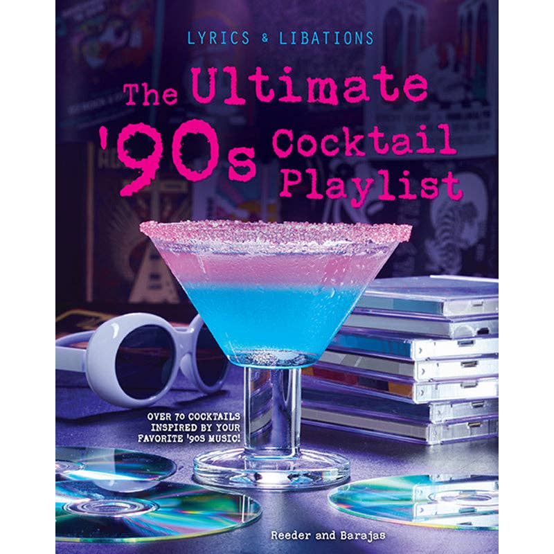 The Ultimate '90s Cocktail Playlist Nostalgia
