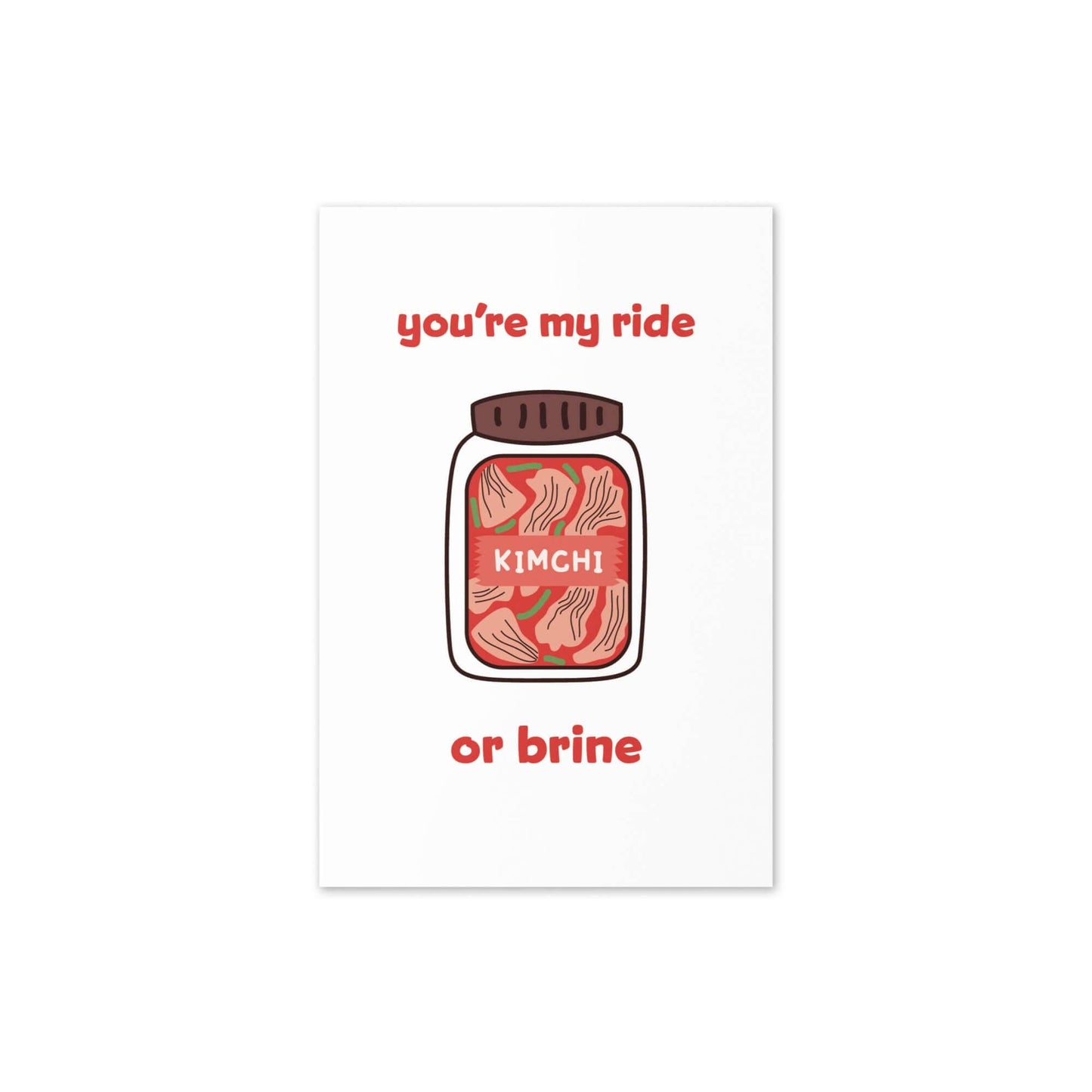 My Ride or Brine | Korean Kimchi Food Snack Asian Greeting Card