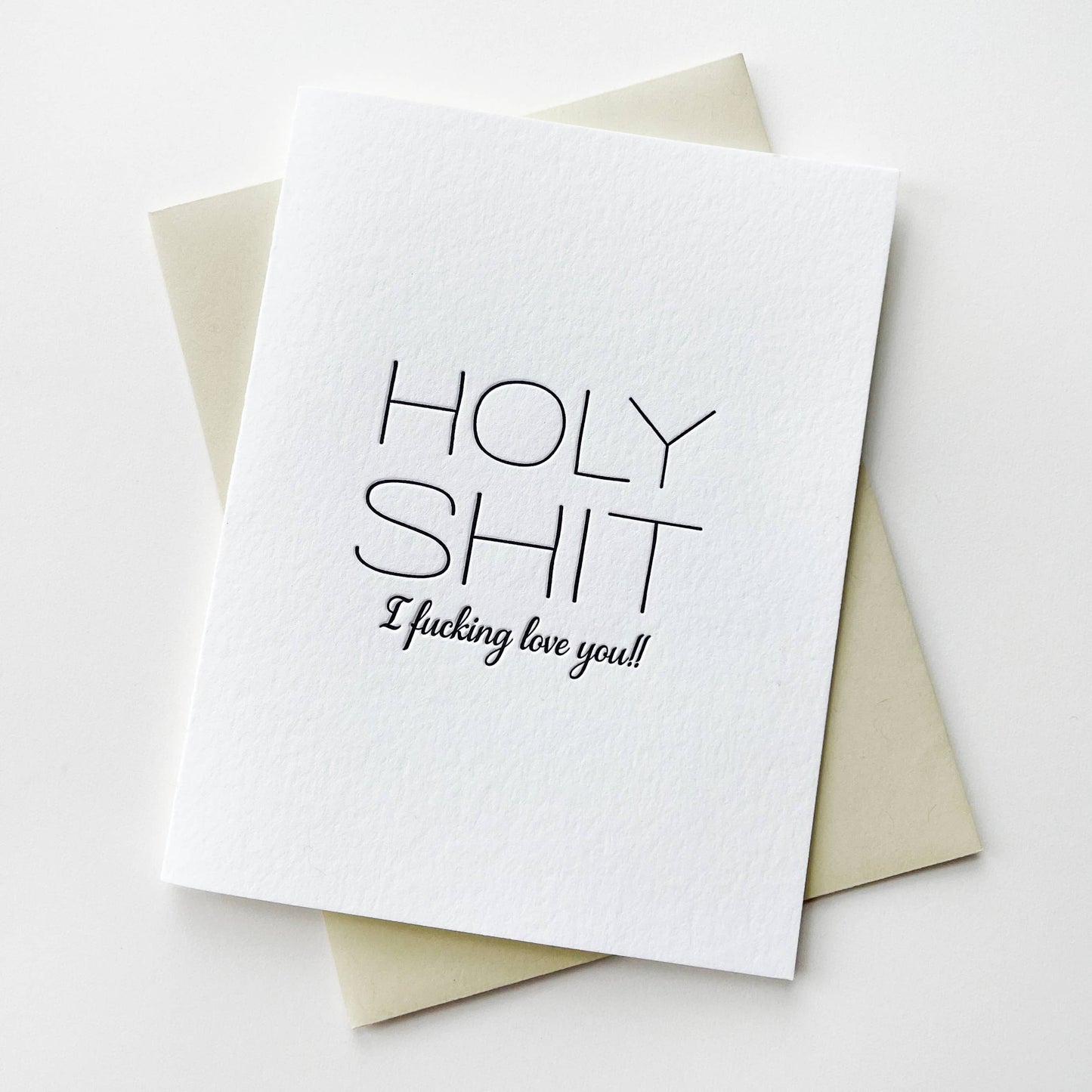 Holy Shit I Fucking Love You - Letterpress Love Anniversary Valentine Card