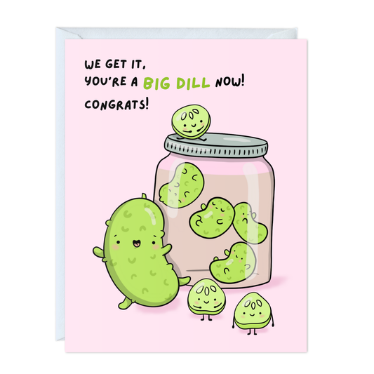 Funny Punny Graduation Congrats Card (You're a Big Dill)
