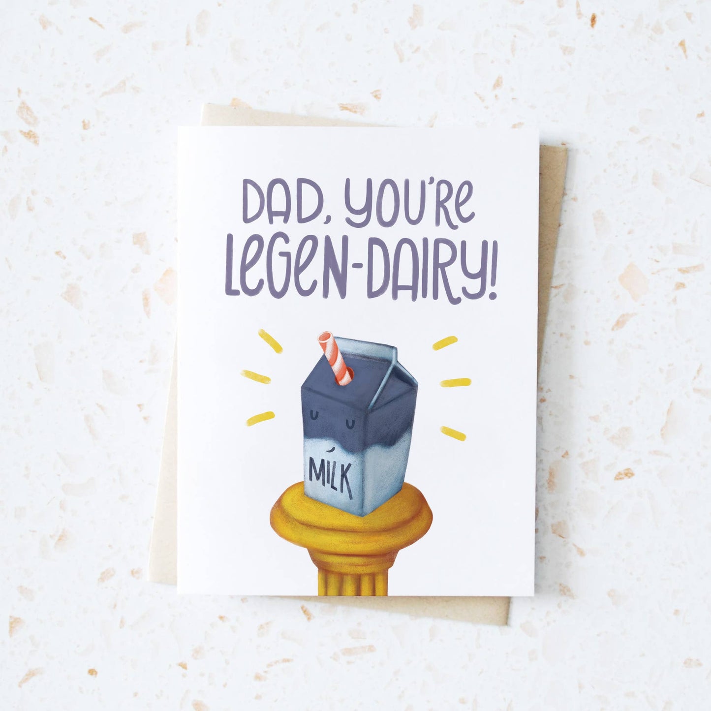 Dad You're Legen-dairy! Card