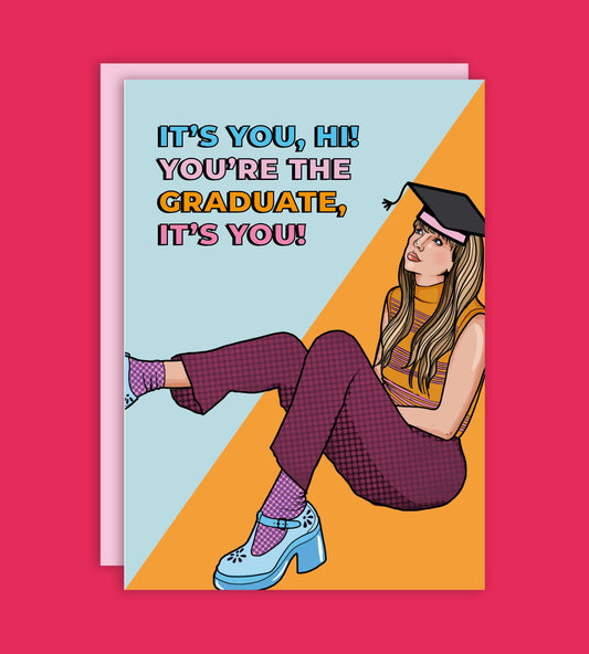It's You The Graduate Graduation Greeting Card