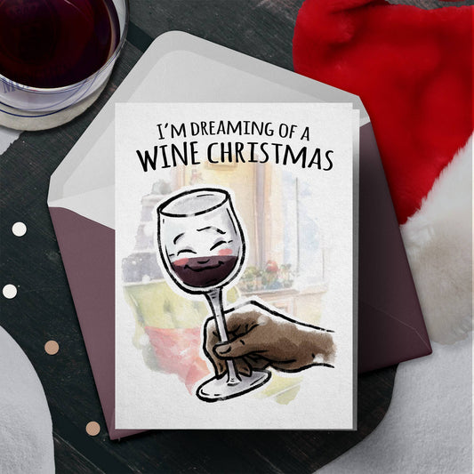 "Dreaming of a Wine Christmas" - Funny Drinking Holiday Card