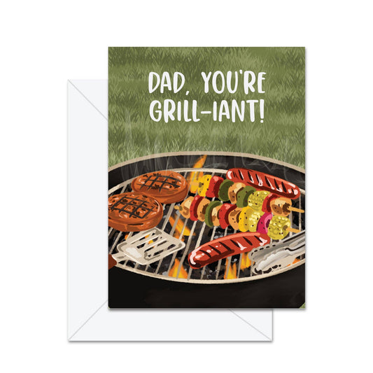 Dad, You're Grill-iant! - Greeting Card