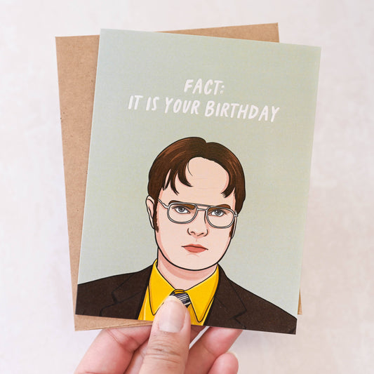 Dwight 'Fact: It Is Your Birthday' Birthday Card