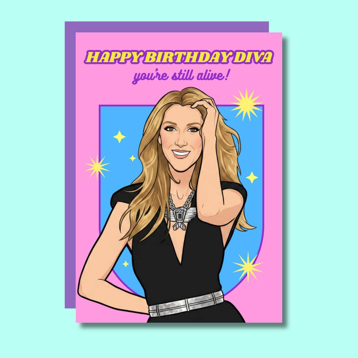 Happy Birthday Diva! You're Still Alive! Celine Card