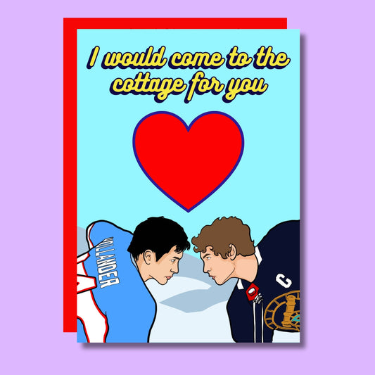 I Would Come To The Cottage Heated Rivalry Love Card