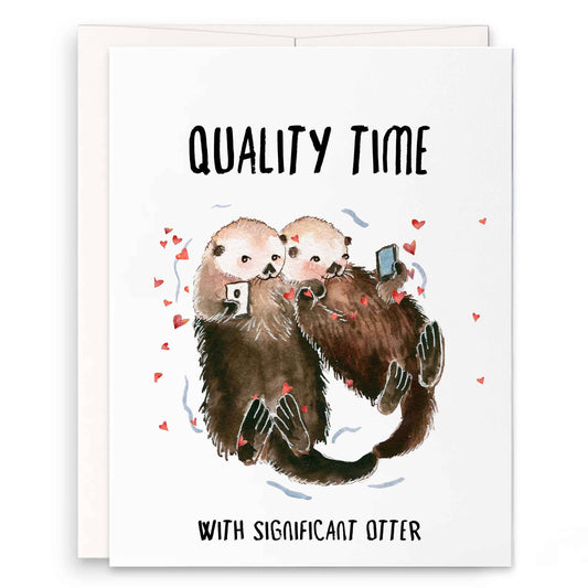 Quality Time Otter - Funny Valentines Day Card