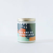 Load image into Gallery viewer, YOU ARE SO APPRECIATED 9OZ CANDLE
