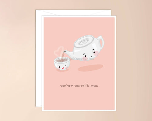 You're a Tea-riffic Mom Greeting Card - Front & Company: Gift Store