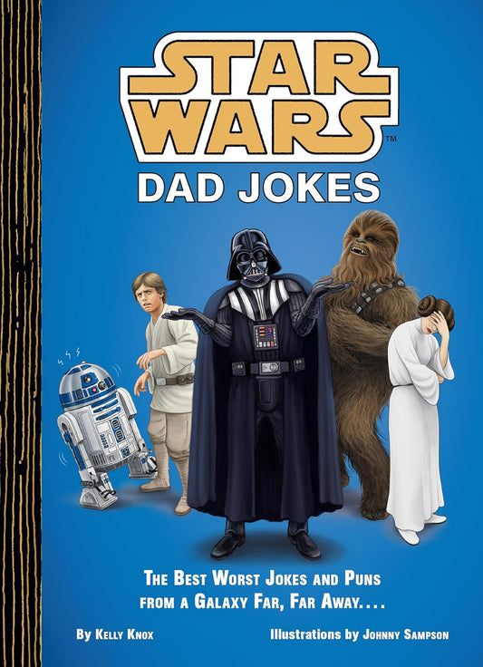 Star Wars Dad Jokes: The Best Worst Jokes and Puns