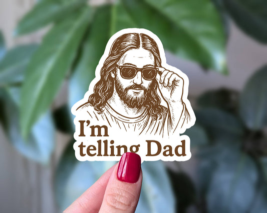 I'm Telling Dad Jesus Sticker, Religious Joke Humor Decal