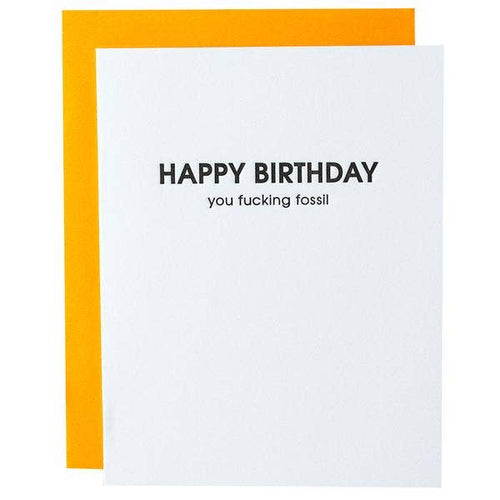 Happy Birthday You Fucking Fossil Letterpress Greeting Card - Front & Company: Gift Store