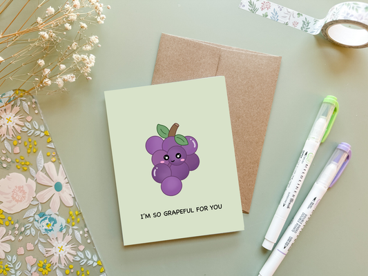 I'm So Grapeful For You | Greeting Card