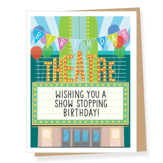 Show Stopping Theatre Birthday Greeting Card
