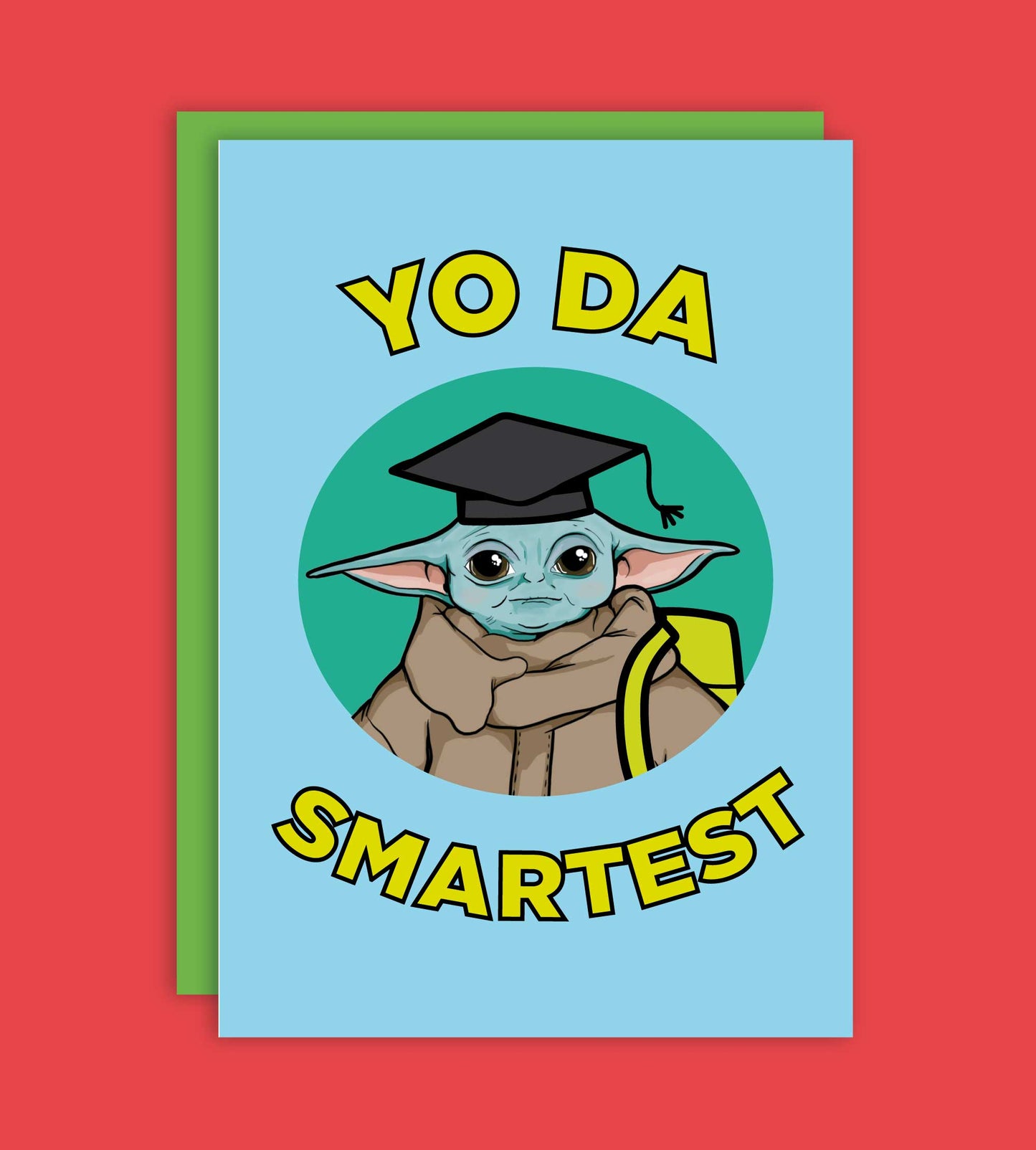 Yo Da Smartest Graduation Greeting Card
