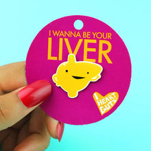 Load image into Gallery viewer, Liver Lapel Pin - I Wanna Be Your Liver
