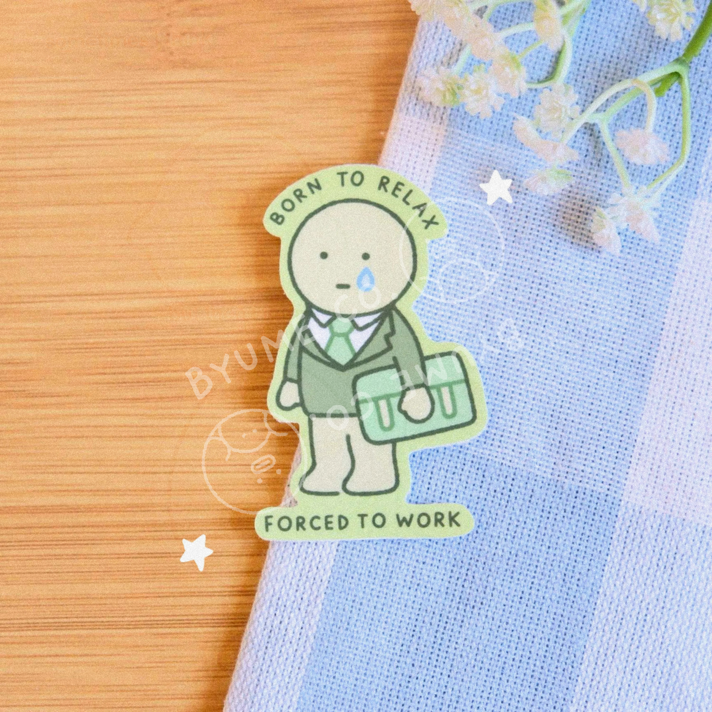 Born to Relax, Forced to Work Sticker