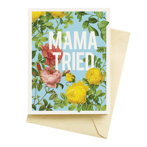 MAMA TRIED MOTHER'S DAY CARD - Front & Company: Gift Store