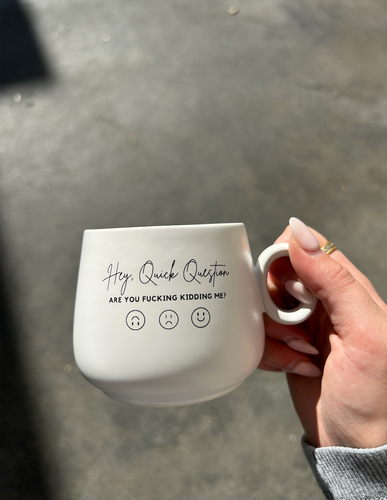 Hey Quick Question - Cappuccino Mug - Front & Company: Gift Store