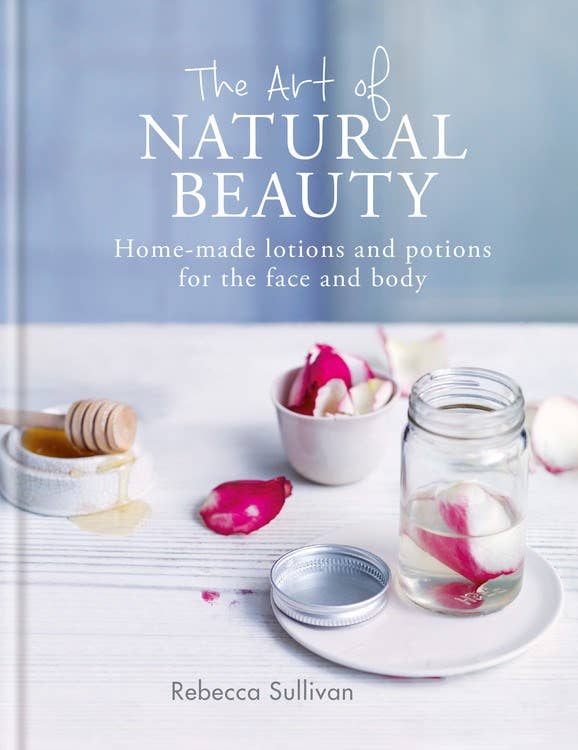 Art of Natural Beauty: Home-Made Lotions and Potions