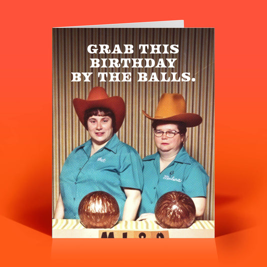 Funny Birthday Card - BY THE BALLS - Retro Sassy Humor