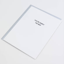 Load image into Gallery viewer, You&#39;re Simply The Best Letterpress Card
