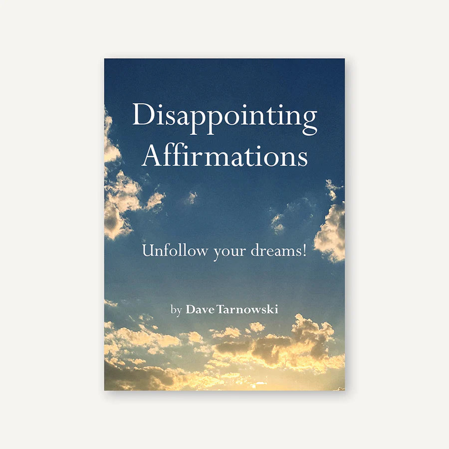 Disappointing Affirmations unfollow your dreams