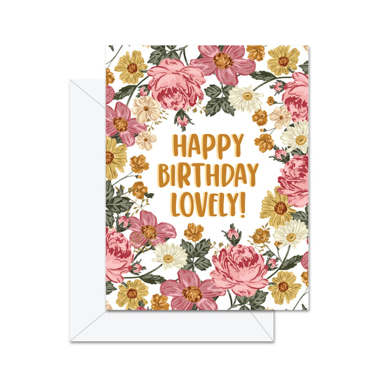 Happy Birthday Lovely! - Greeting Card