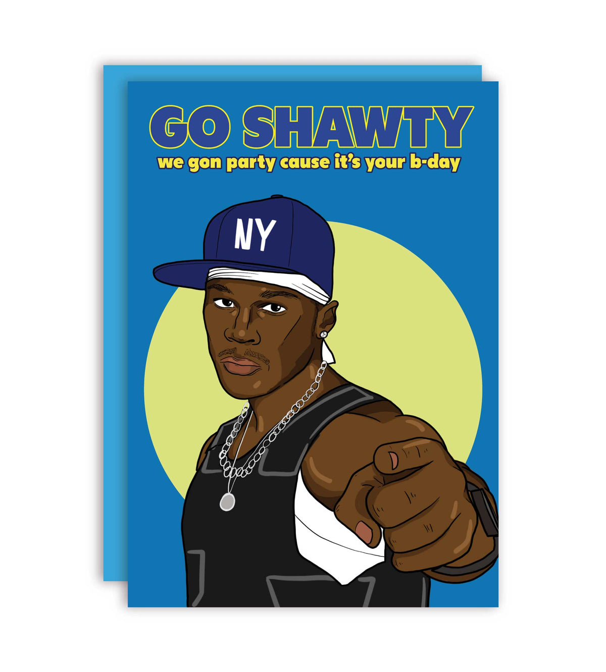 Go Shawty, We Gon' Party On Your Birthday Funny Card