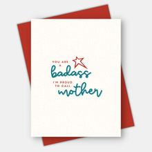 Load image into Gallery viewer, You&#39;re A Badass Mother, Inspirational Mother&#39;s Day Card
